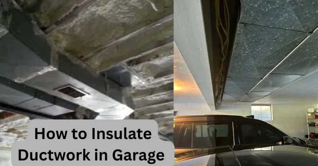 How to Insulate Ductwork in Garage